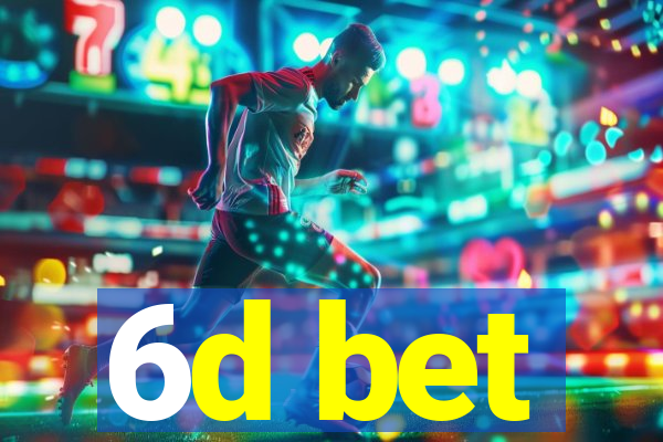 6d bet